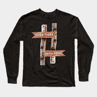 Over there Long Sleeve T-Shirt